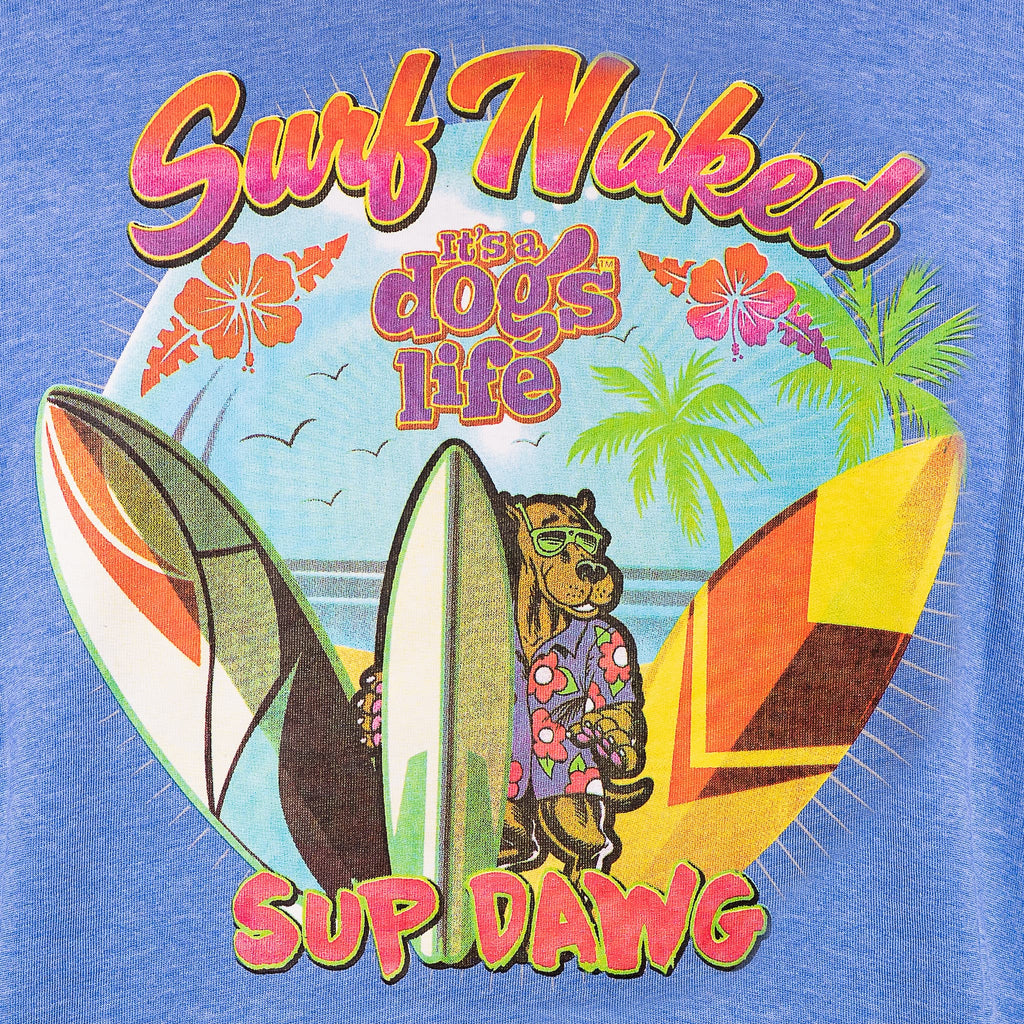 Surf Naked - Its A Dogs Life | Clothing & Gifts