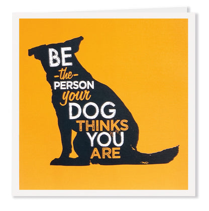 Be The Person - Greeting Card - Its A Dogs Life | Clothing & Gifts